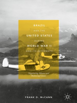 cover image of Brazil and the United States during World War II and Its Aftermath